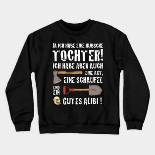 ja ich habe eine hübsche Tochter lustiger Spruch Crewneck Sweatshirt